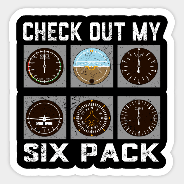 Pilot Aviation Check Out My Six Pack Flying Airplane Sticker by ChrifBouglas